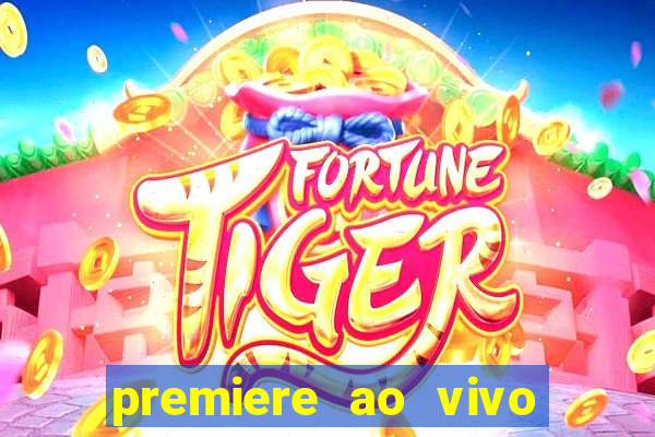 premiere ao vivo gratis fluminense